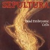 SEPULTURA Dead Embryonic Cells - CD 