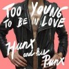 1 CENT CD: Hunx And His Punx 'Too Young To Be In Love' 